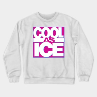 Cool as Ice Crewneck Sweatshirt